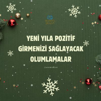 YENİ YIL İÇİN OLUMLAMALAR