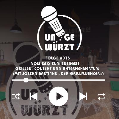 Vom BBQ zum Business – Grillen, Content und Unternehmertum (Mit Joscha Bastians)