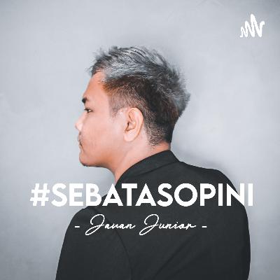 Cerita tentang patah hati - Podcast Sebatas Opini Eps.4