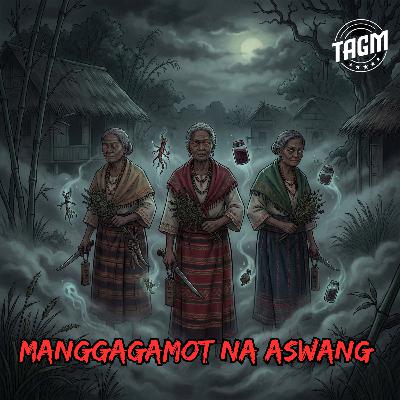 #328 MANGGAGAMOT NA ASWANG #328 MANGGAGAMOT NA ASWANG