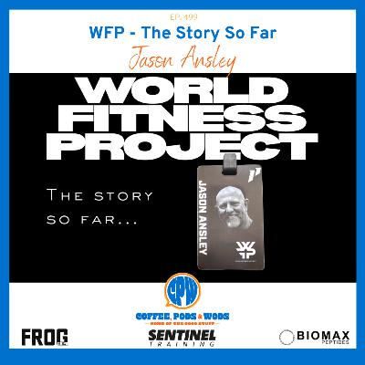 The World Fitness Project Story So Far - Jason Ansley