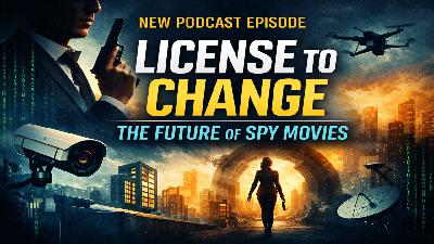 License to Change - The Future of Spy Movies