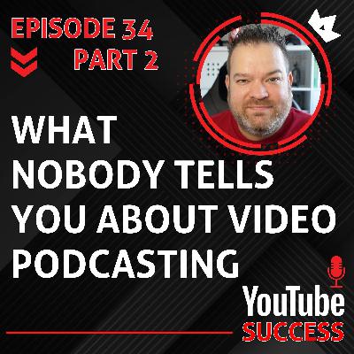 This Is What Nobody Tells You About Video Podcasting Part 2
