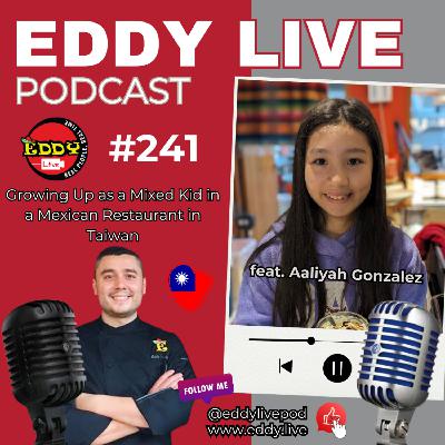 Growing Up as a Mixed Kid in a Mexican Restaurant in Taiwan | ELP 241 Growing Up as a Mixed Kid in a Mexican Restaurant in Taiwan | ELP 241