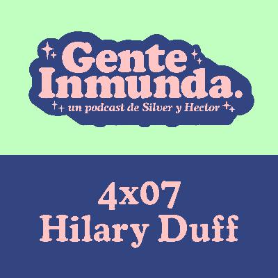 4x07 - Hillary Duff