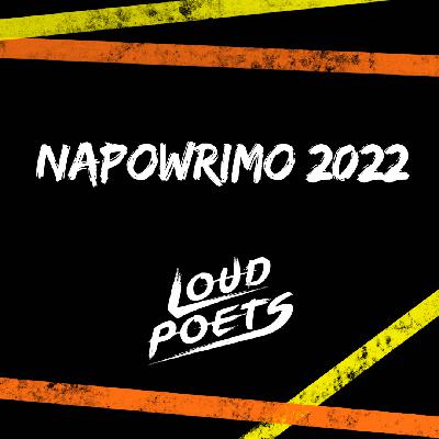 NaPoWriMo 2022 || Ep. 7 - Wrap Up ||