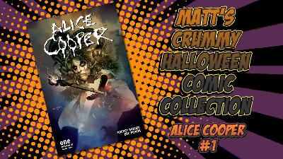 Matt’s Crummy Halloween Comics Collection – Alice Cooper Vol 2 Issue 1