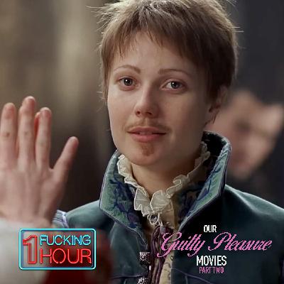 OUR GUILTY PLEASURE MOVIES – PART TWO OUR GUILTY PLEASURE MOVIES – PART TWO