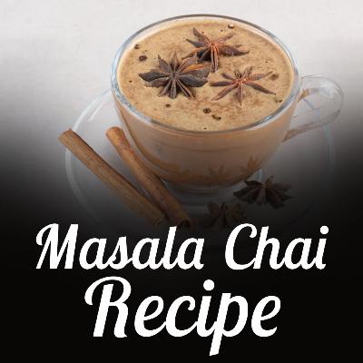 How to Make the Perfect Masala Chai at Home: A Step-by-Step Guide