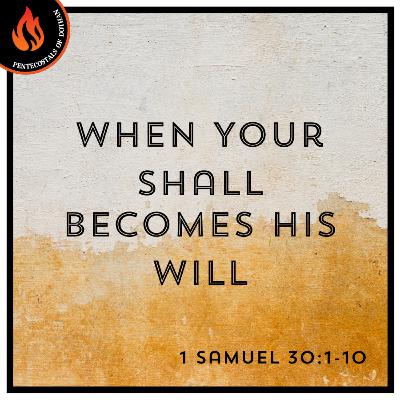 Bro. Adam McKinney - When Your Shall Becomes His Will - 7/27/25