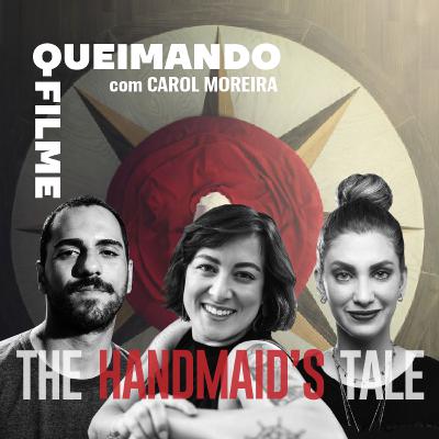EP.2: HANDMAID'S TALE (com CAROL MOREIRA) EP.2: HANDMAID'S TALE (com CAROL MOREIRA)
