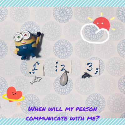 Readings to Go: When will my person communicate with me? *General Reading*