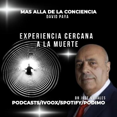 Experiencia cercana a la muerte Dr Jose Morales