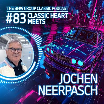 #83 – Classic Heart with Jochen Neerpasch. The driving force behind BMW Motorsport GmbH.