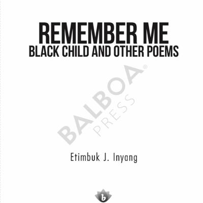 Remember Me Black Child.