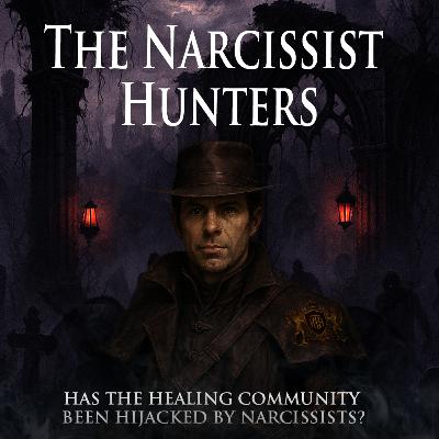 Has the Healing Community Been Hijacked by Narcissists? Has the Healing Community Been Hijacked by Narcissists?