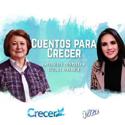 "Cuentos para Crecer" con Begoña Ibarrola #Crecer "Cuentos para Crecer" con Begoña Ibarrola #Crecer