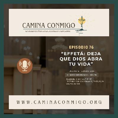 Episodio 76 - Effetá: deja que Dios abra tu vida (V semana del Tiempo Ordinario)