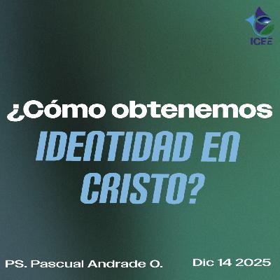 ¿Cómo obtenemos identidad en Cristo?