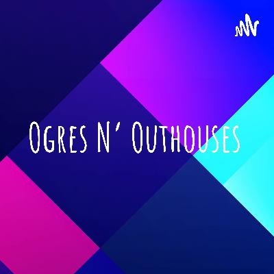 Ogres N' Outhouses Potty Break 1