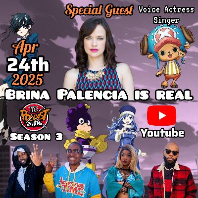 Season 3 Ep 11 - Brina Palencia Is Real - Anime English Voice Actress