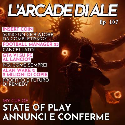 Ep 107 - My cup of State of Play, GTA VI su PC, FM 26 Cancellato, Alan Wake 2 vende 2 milioni di copie, il sequel di The Order 1886