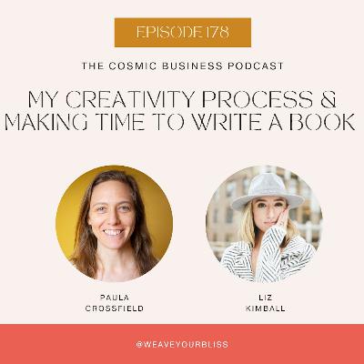 178: My Creativity Process & Making Time to Write a Book with Liz Kimball