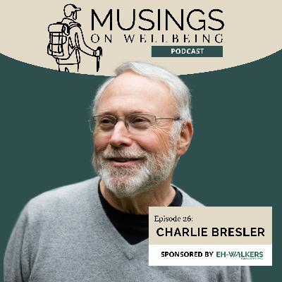 Episode 26: Musings with Charlie Bresler