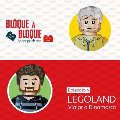Bloque a Bloque LEGO Podcast. Episodio 4: LEGOLAND. Viajar a Dinamarca