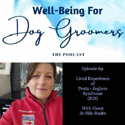 Episode 69 - Jo Silk-Smith ... Lived Experience With Peutz - Jeghers Syndrome