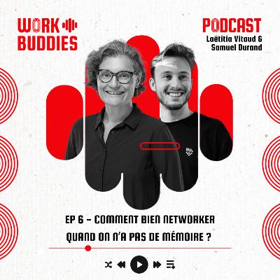 #6 - Comment bien networker quand on n'a pas de mémoire ? #6 - Comment bien networker quand on n'a pas de mémoire ?