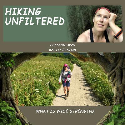 Episode #76 - Kathy Elkind "What is wise strength?"