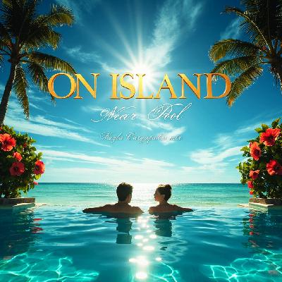 ON ISLAND NEAR POOL - Kayla Caryapadas mix