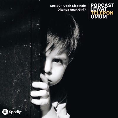 Eps 40 • Udah Siap Kalau Ditanya Begini Sama Anak? Eps 40 • Udah Siap Kalau Ditanya Begini Sama Anak?