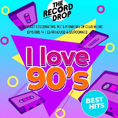 Ep 14: 90's Eurohouse & Eurodance Ep 14: 90's Eurohouse & Eurodance