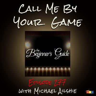 The Beginner's Guide with Michael Ailshie - Ep.277 The Beginner's Guide with Michael Ailshie - Ep.277