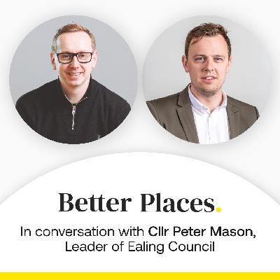 S4 Ep14: In conversation with Cllr Peter Mason, Leader of Ealing Council