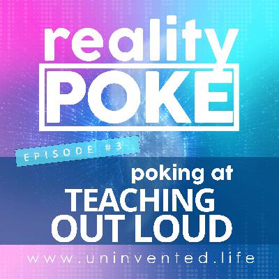 3 : Poking at Teaching Out Loud 3 : Poking at Teaching Out Loud