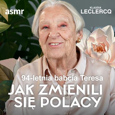 BABCIA TERESA: POLSKA KIEDYŚ A DZIŚ. JAK ZMIENILI SIĘ POLACY
