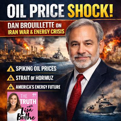 The Truth with Lisa Boothe: Oil Price Shock: Former Energy Secretary Dan Brouillette on Iran War, Global Oil Markets, and America’s Energy Future