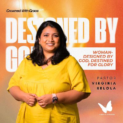 Woman- Designed by God, Destined for Glory | Pastor Virginia Belola | Crowned with Grace 2025