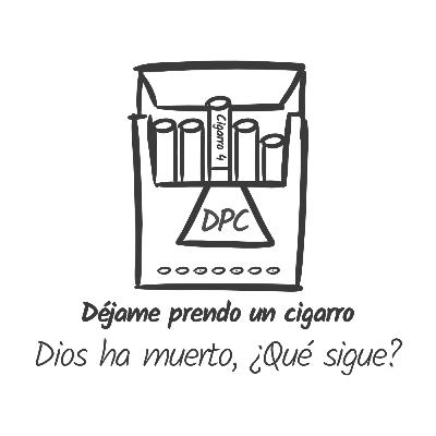 Dios ha muerto, ¿Qué sigue? - Cajetilla 1 Cigarro 4