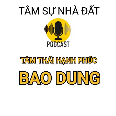 Tâm Thái Hạnh Phúc |Bao Dung Là Gì| Tâm Sự Nhà Đất #41