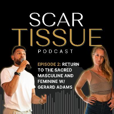Return to The Sacred Masculine and Feminine w/ Gerard Adams