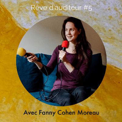 Rêve d'auditeur #5 avec Fanny Cohen Moreau, podcasteuse Rêve d'auditeur #5 avec Fanny Cohen Moreau, podcasteuse
