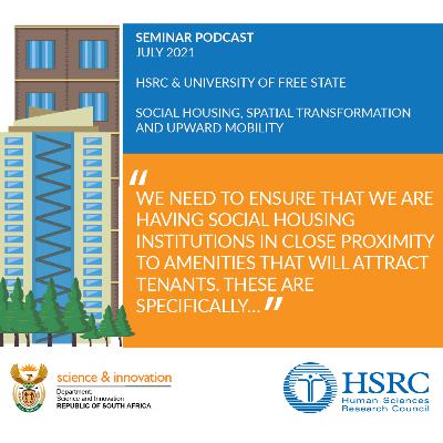 Social Housing, Spatial Transformation and Upward Mobility - HSRC Seminar