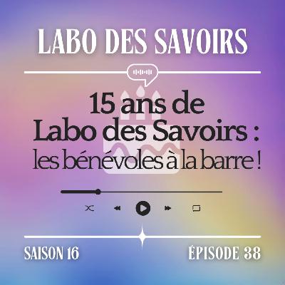 15 ans de Labo des Savoirs : les bénévoles à la barre !