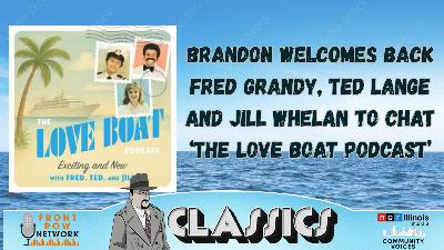 Ep. 417- The Love Boat Podcast with Fred,Ted and Jill Ep. 417- The Love Boat Podcast with Fred,Ted and Jill