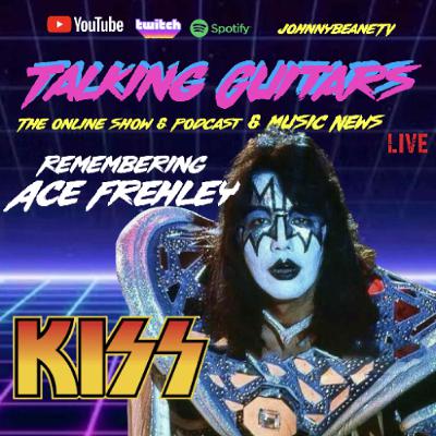 🎸 Talking Guitars: Remembering Ace Frehley of #KISS 🚀 His Guitars, Gear & Legacy 10/17/25 🎸 Talking Guitars: Remembering Ace Frehley of #KISS 🚀 His Guitars, Gear & Legacy 10/17/25