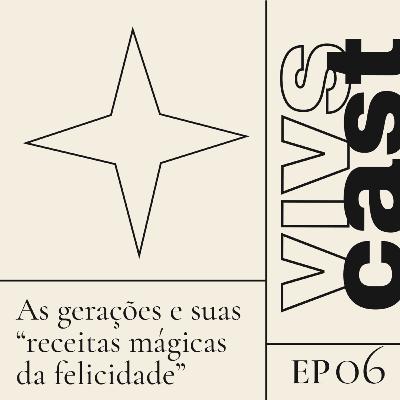 #6 As gerações e suas "receitas mágicas da felicidade" #6 As gerações e suas "receitas mágicas da felicidade"